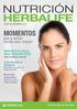 MOMENTOS. para estar cada vez mejor. Descubra la nueva línea Herbalife SKIN. Encontrando el bienestar. Nutrición específica CATÁLOGO NOVIEMBRE 2015