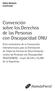 Convención sobre los Derechos de las Personas con Discapacidad ONU