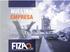 SOMOS? QUIENES. De 1985 a 1997 Fiza fue el líder en el mercado de componentes hidráulicos en el mercado.