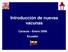 Introducción de nuevas vacunas. Caracas - Enero 2008 Ecuador