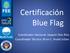 Certificación Blue Flag. Coordinador Nacional: Joaquín Díaz Ríos Coordinador Técnico: M en C. Anaid Urban