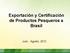 Exportación y Certificación de Productos Pesqueros a Brasil. Julio - Agosto, 2012
