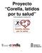 Proyecto Corella, latidos por tu salud Fecha actualización: noviembre 2015