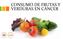 CONSUMO DE FRUTAS Y VERDURAS EN CÁNCER