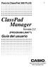 ClassPad Manager. Guía del usuario. Versión 2.2. Para la ClassPad 300 PLUS (PROGRAM-LINK TM ) http://world.casio.com/edu/ http://classpad.
