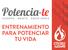 Potencia-te CUERPO. MENTE. EMOCIONES ENTRENAMIENTO PARA POTENCIAR TU VIDA
