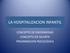 LA HOSPITALIZACION INFANTIL CONCEPTO DE ENFERMEDAD CONCEPTO DE MUERTE PREAPARACION PSICOLÓGICA