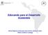 Educando para el Desarrollo Sostenible. Oficina Regional de Educación para América Latina y el Caribe OREALC/UNESCO Santiago