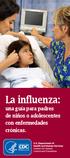 La influenza: una guía para padres de niños o adolescentes con enfermedades crónicas.