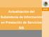 Actualización del Subsistema de Información en Prestación de Servicios SIS