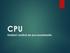 CPU. Unidad central de procesamiento