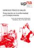 EJERCICIO FÍSICO ES SALUD: Prescripción en la enfermedad y el Envejecimiento. Curso de actualización profesional Pamplona, 26 y 27 de abril 2013