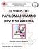 EL VIRUS DEL PAPILOMA HUMANO HPV Y SU VACUNA