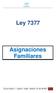 Ley 7377. Asignaciones Familiares. Casa de Gobierno 1 subsuelo Ciudad Mendoza Tel: 261 449 2075 1