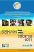 Sistema de Indicadores Sociales de Niñez, Adolescencia y Mujer Honduras SISNAM. SISNAM Informa. www.ine.gob.hn/sisnam.htm