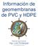 Información de geomembranas de PVC y HDPE. Traído para usted cortesía de: Ing. Luis Portaluppi www.criarpeces.com.ar