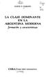 LA CLASE DOMINANTE EN LA ARGENTINA MODERNA formación y características