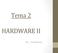 Tema 2 HARDWARE II. TICs 1º Bachillerato