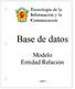 Tecnología de la Información y la Comunicación. Base de datos. Modelo Entidad Relación - 2007 -