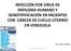 INFECCIÓN POR VIRUS DE PAPILOMA HUMANO Y GENOTIPIFICACIÓN EN PACIENTES CON CÁNCER DE CUELLO UTERINO EN VENEZUELA