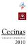CECINAS - INDUSTRIA NACIONAL. Periodo de la información: 2007 a 2010 Publicación semestral Fecha de Publicación: