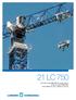 21 LC 750. Versiones de 24, 36 y 48 t de carga máxima Sistema modular Flat-Top Hasta 725 m de altura y 80 m de alcance