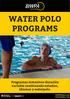 WATER POLO PROGRAMS. Programas intensivos duración variable combinando estudios, idiomas y waterpolo. info@biwpa.com www.biwpa.com