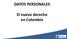 DATOS PERSONALES. El nuevo derecho en Colombia