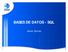 BASES DE DATOS - SQL. Javier Enciso
