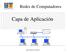 Redes de Computadores. Capa de Aplicación. http://elqui.dcsc.utfsm.cl 1