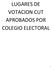 LUGARES DE VOTACION CUT APROBADOS POR COLEGIO ELECTORAL