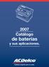 2007 Catálogo. de baterías y sus aplicaciones. Calidad original para tu auto.