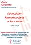 Guía Docente Modalidad Presencial SOCIOLOGÍA Y ANTROPOLOGÍA DE LA EDUCACIÓN