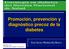 Promoción, prevención y diagnóstico precoz de la diabetes. José Javier Mediavilla Bravo