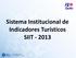 Sistema Institucional de Indicadores Turísticos SIIT - 2013