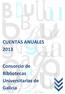 CUENTAS ANUALES 2013. Consorcio de Bibliotecas Universitarias de Galicia