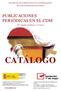 CENTRO DE DOCUMENTACIÓN DE LAS MIGRACIONES SECCIÓN EMIGRACIÓN ESPAÑOLA PUBLICACIONES PERIÓDICAS EN EL CDM. 10ª edición ampliada y revisada CATÁLOGO