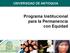 UNIVERSIDAD DE ANTIOQUIA. Programa Institucional para la Permanencia con Equidad