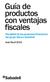 Guía de productos con ventajas fiscales. Fiscalidad de los productos financieros del grupo Banco Sabadell