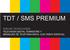 TDT / SMS PREMIUM NUEVAS TECNOLOGÍAS: TELEVISIÓN DIGITAL TERRESTRE Y MENSAJES DE TELEFONÍA MÓVIL CON TARIFA ESPECIAL