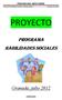PROGRAMA DESCUBRE. Proyecto de Habilidades Sociales o Interpersonales Granada, julio 2012 PROYECTO PROGRAMA HABILIDADES SOCIALES. Granada, julio 2012
