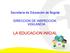 Secretaría de Educación de Bogotá DIRECCION DE INSPECCION, VIGILANCIA LA EDUCACION INICIAL