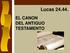 Lucas 24.44. EL CANON DEL ANTIGUO TESTAMENTO