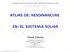 ATLAS DE RESONANCIAS EN EL SISTEMA SOLAR