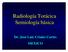 Radiología Torácica Semiología básica. Dr. José Luis Criales Cortés MEXICO