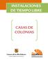 INSTALACIONES DE TIEMPO LIBRE CASAS DE COLONIAS. Govern de les Illes Balears Institut Balear de la Joventut