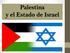 Palestina y el Estado de Israel