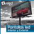 Pantallas led. Interior y Exterior