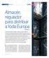 Almacén regulador para distribuir a toda Europa Por: DANIEL MARTÍNEZ