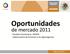 Oportunidades. de mercado 2011. Estudios Económicos.-DGAFR Subsecretaría de Fomento a los Agronegocios